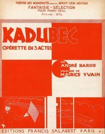 Kadubec - Operette en 3 Actes - Fantaisie Selection pour Piano Seul - French Edition
