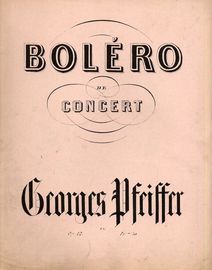 Bolero de Concert - Op. 12 - For the Piano - A sa Majestie Isabelle II Reine D'Espagne - French Edition