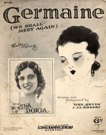 Germaine (we shall meet again) - Waltz song - Featured by Nina Doria - For Piano and Voice with Ukulele chord symbols - Montgomeroy and Co. edition No