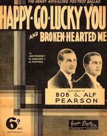 Happy Go Lucky You and broken hearted Me -  Bob & Alf Pearson