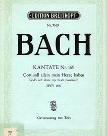 Bach - Kantate No. 169 - Gott Soll Allein Mein Herze Haben (God's Self Alone My Heart Possesseth) - Edition Breitkopf No. 7169 - BWV 169 - Klavier mit
