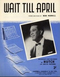 Wait Till April - Song broadcast and recorded by Hutch