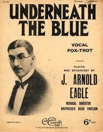 Underneath the Blue - Vocal Fox Trot - Featuring J. Arnold Eagle