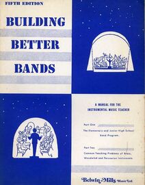 Building Better Bands - A Manual for the Instrumental Music Teacher - Fifth Edition