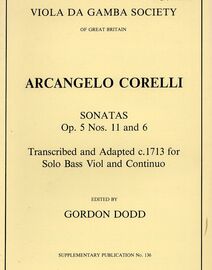 Corelli - Sonatas Op. 5 Nos. 11 and 6 - Transcribed and adapted c.1713 for Solo Bass Viol and Continuo - Viola da Gamba Society Edition Supplementary
