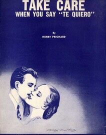 Take Care When you say "Te Quiero" - Song by Henry Prichard