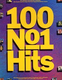 100 No. 1 Hits - The Ultimate Rock and Pop Collection of Great Songs that have Topped the British Charts - For Voice, Piano & Guitar