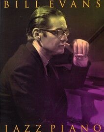 Bill Evans - Jazz Piano - 14 Piece Folio Reflecting the Unique Talent of an Innovative and Extraordinary Gifted Musician - Featuring Bill Evans