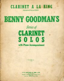 Clarinet a la King - Benny Goodman's Series of Clarinet Solos with Piano Accompaniment