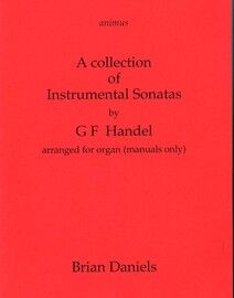 A Collection of Instrumental Sonatas - Arranged for Organ (Manuals Only)