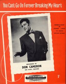 You Can't Go On Forever Breaking My Heart - Recorded by Don Cameron