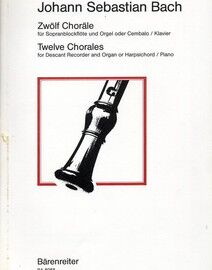 Bach - Twelve Chorales for Descant Recorder and Organ or Harpsichord/Piano - With German words