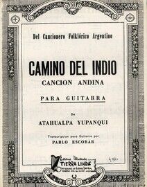 Camino Del Indio - Cancion Andina - Para Guitarra - Del Cancionero Folkorico Argentino - Transcripcion para Guitarra por Pablo Escobar