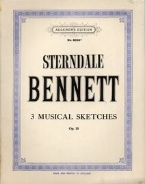 Bennett - 3 Musical Sketches for Piano - Op. 10