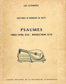 Adrian Le Roy - Psaumes (Tiers Livres 1552 - Instruction 1574) - Songs for Lute and Voice