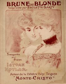 Brune ou Blonde - Auteur de la Celebre Valge Tzigane "Monte-Cristo" - Transcrite pour Piano Istvan Kotlar
