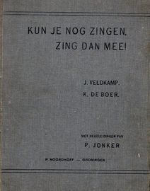 Kun Je Nog Zingen, Zing Dan Mee! - 132 Dutch Songs for Voice and Piano
