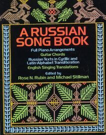 A Russian Song Book - Folk and Popular Songs in English, Russian and Latin Alphabet Transliteration - With Piano Accompaniment and Guitar Chords