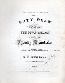 Christy's Katy Dean - A Celebrated Ethiopian Melody - As Sung by The Cristy Minstrels - For Piano and Voice