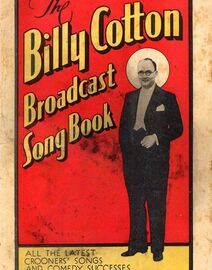 Billy Cotton Broadcast Song Book - Presented with "Secrets - All The Latest Crooners
