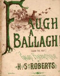 Faugh a Ballagh (Clear the Way), galop fantastique,