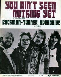 You Ain't Seen Nothing Yet - Recorded by Bachman Turner Overdrive