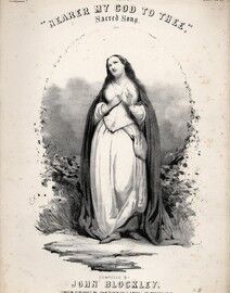 Nearer My God to Thee - Sacred Song, dedicated to Lady Dufferin,