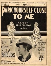 Park Yourself Close to Me, sung by Miss Ella Shields. Roland's Pianoforte Tutor No. 2063