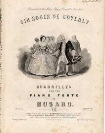 Sir Roger de Coverly, quadrilles for the piano, including Sir Roger Coverly, The Royal Hussars, Captain Wike, Vulcans Cave, The Accession, the Miniatu