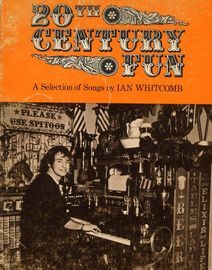 20th Century Fun - A Selection of Songs by Ian Whitcomb - For Voice & Keyboard