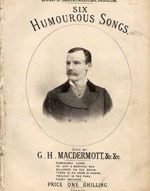 Six Humourous Songs, sung by G H MacDermott, Book 9 Baths Musical Museum, including Remarkably Loose, He Isnt a Marrying Man, Billiards on the Brain,