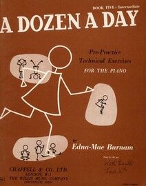 A Dozen a Day Book Five Intermediate - Pre practice technical exercises for the piano
