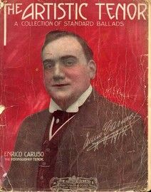 The Artistic Tenor - A Collection of Standard Ballads - Volume 1 - Featuring Enrico Caruso
