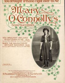 You brought Ireland right over to me - Sung by Mary O' Connolly - For Piano and Voice