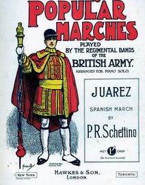 Juarez. Spanish march. Popular Marches played by the Regimental Bands of the British Army
