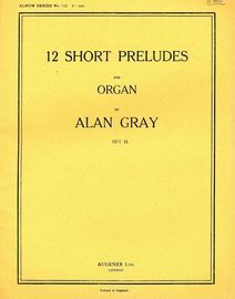 12 Short Preludes For Organ - Set II - Augeners Album Series No. 112