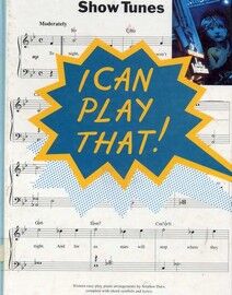 I Can Play That! - Show Tunes - 16 easy to play songs for voice and piano with chord symbols