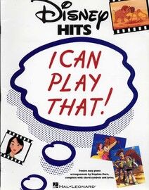I can play that! -  Disney Hits - 12 easy piano arrangements, complete with chord symbols and lyrics