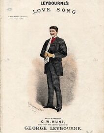 Leybourne's Love Song - Song sung with greatest success by George Leybourne
