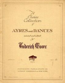 A Choice Collection Of Ayres and Dances Selected and Edited By Frederick Moore,