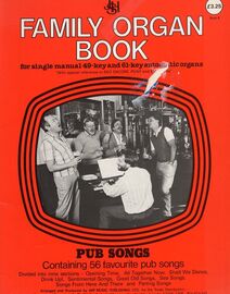 Family Organ Book, containing fifty six favourite pub songs