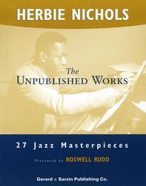 Herbie Nichols The Unpublished works, 27 Jazz Masterpieces presented by Roswell Rudd