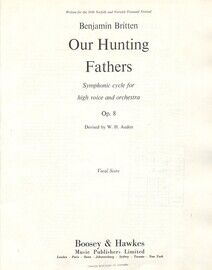 Britten - Our Hunting Fathers - Op. 8 - Symphonic Cycle for High Voice and Orchestra - Vocal Score