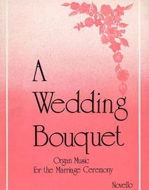 A Wedding Bouquet - Organ Music for the Marriage Ceremony