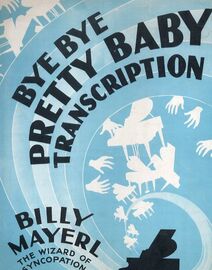 Bye Bye Pretty Baby Transcription - Billy Mayerl The Wizard of Syncopation