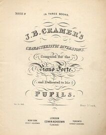 J. B. Cramer's Characteristic Diversions - Composed for the Pianoforte and Dedicated to his Pupils - In Three Books - Book 2 - Op. 71 - Piano Solo