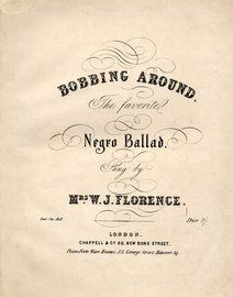 Bobbing Around - The Favorite - Negro Ballad - Sung by Mrs. W. J. Florence