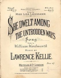 She Dwelt Among The Untrodden Ways - Song in the key of F major for low voice - As sung by Miss Liza Lehmann