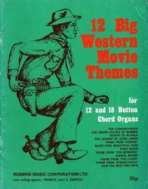 12 Big Western Movie Themes - For 12 and 18 Button Chord Organs