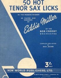 50 Hot Tenor Sax Licks - In the Modern Manner as Played and Endorsed by Eddie Miller of the Bob Crosby Orchestra